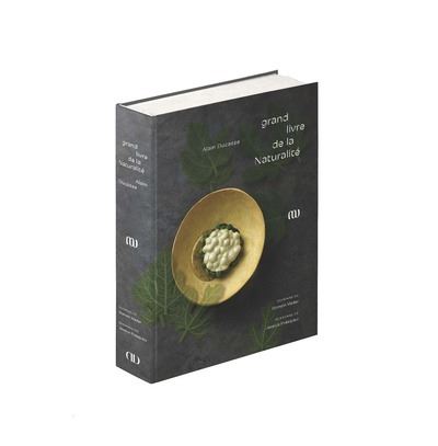 Livre Le Grand Livre de la Naturalité Alain Ducasse